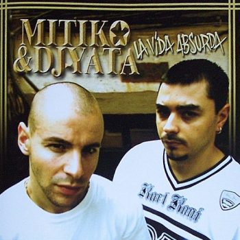 Mítiko & DJ Yata - 2006 - La Vida Absurda