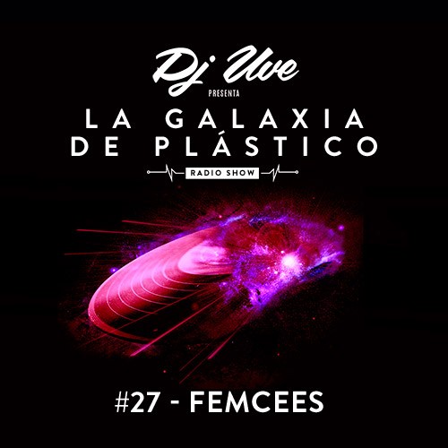 La Galaxia de Plástico #27 - Femcees