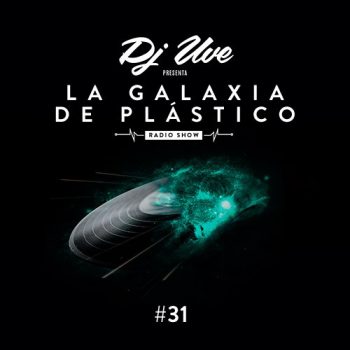 La Galaxia de Plástico #31