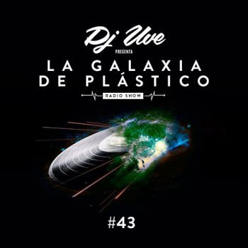 La Galaxia De Plastico #43