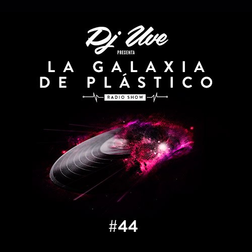 La Galaxia de Plástico #44