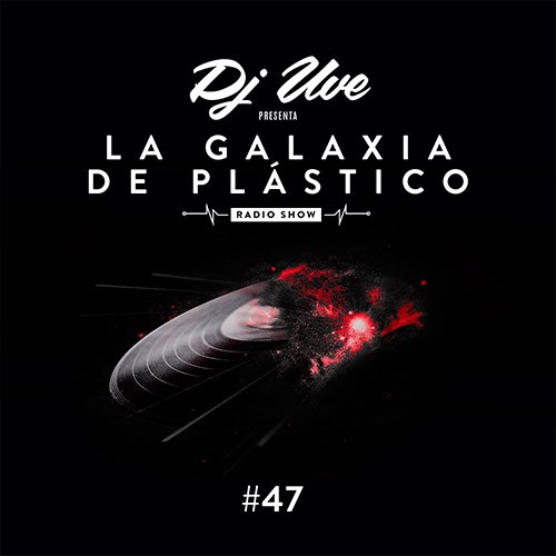La Galaxia de Plástico #47