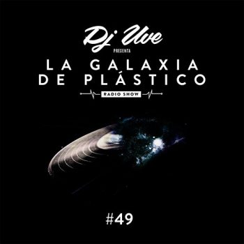 La Galaxia de Plástico #49