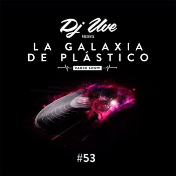 La Galaxia de Plástico #53