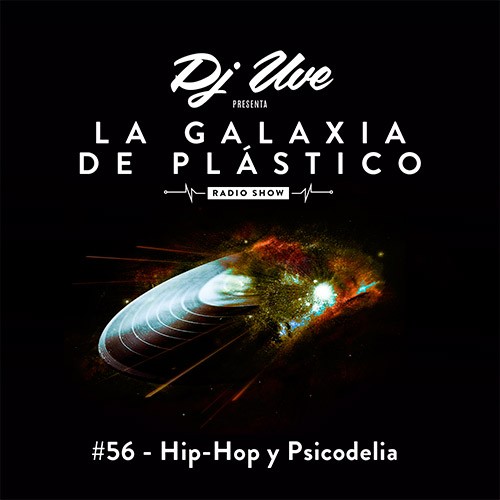 La Galaxia de Plástico #56 - Hip-Hop y Psicodelia
