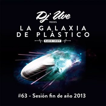 La Galaxia de Plástico #63 - Sesión fin de 2013