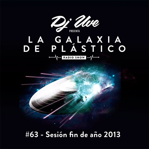 La Galaxia de Plástico #63 - Sesión fin de 2013