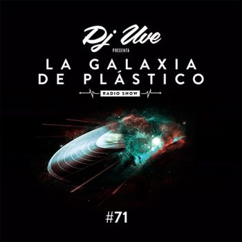 La Galaxia de Plástico #71