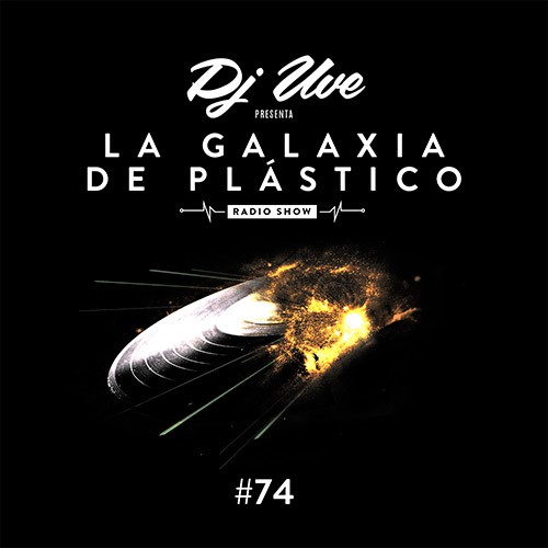 La Galaxia de Plástico #74