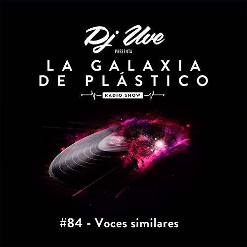 La Galaxia de Plástico #84 - Voces similares