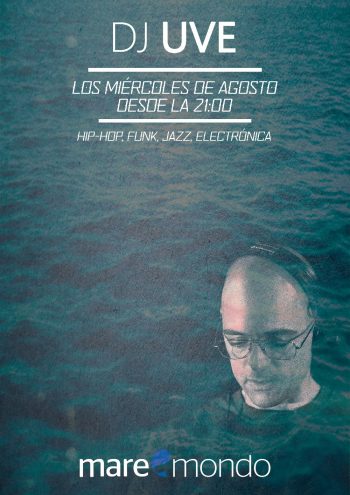 DJ UVE en el Maremondo todos los miércoles de agosto (2016)