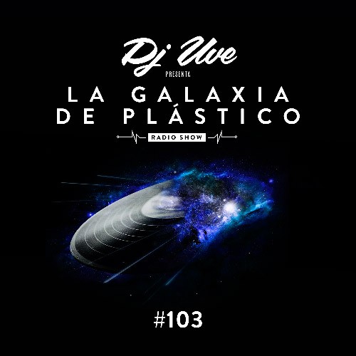 La Galaxia de Plástico #103