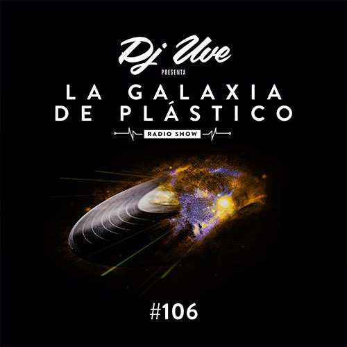La Galaxia de Plástico #106