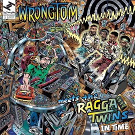 Wrongtom meets The Ragga Twins - In Time
