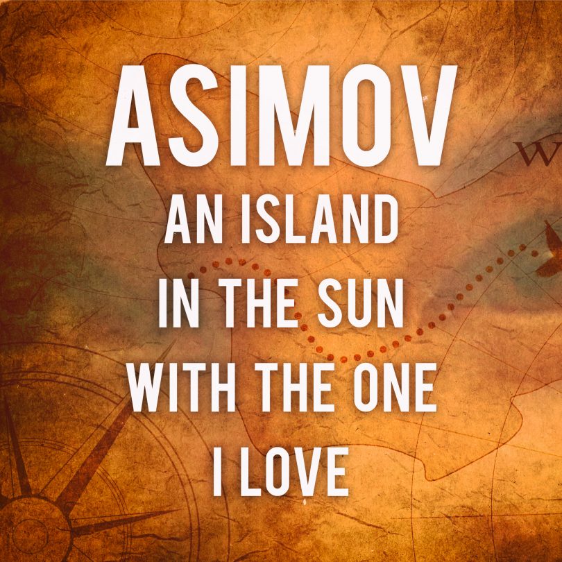 Asimov: An Island In The Sun With The One I Love (2021)