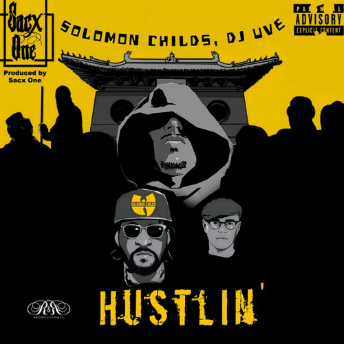 Sacx One - Solomon Childs - DJ UVE - Hustlin'